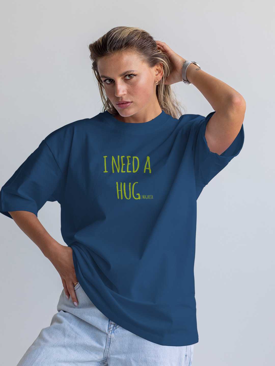 I Need A Huge Margarita Oversized Tee