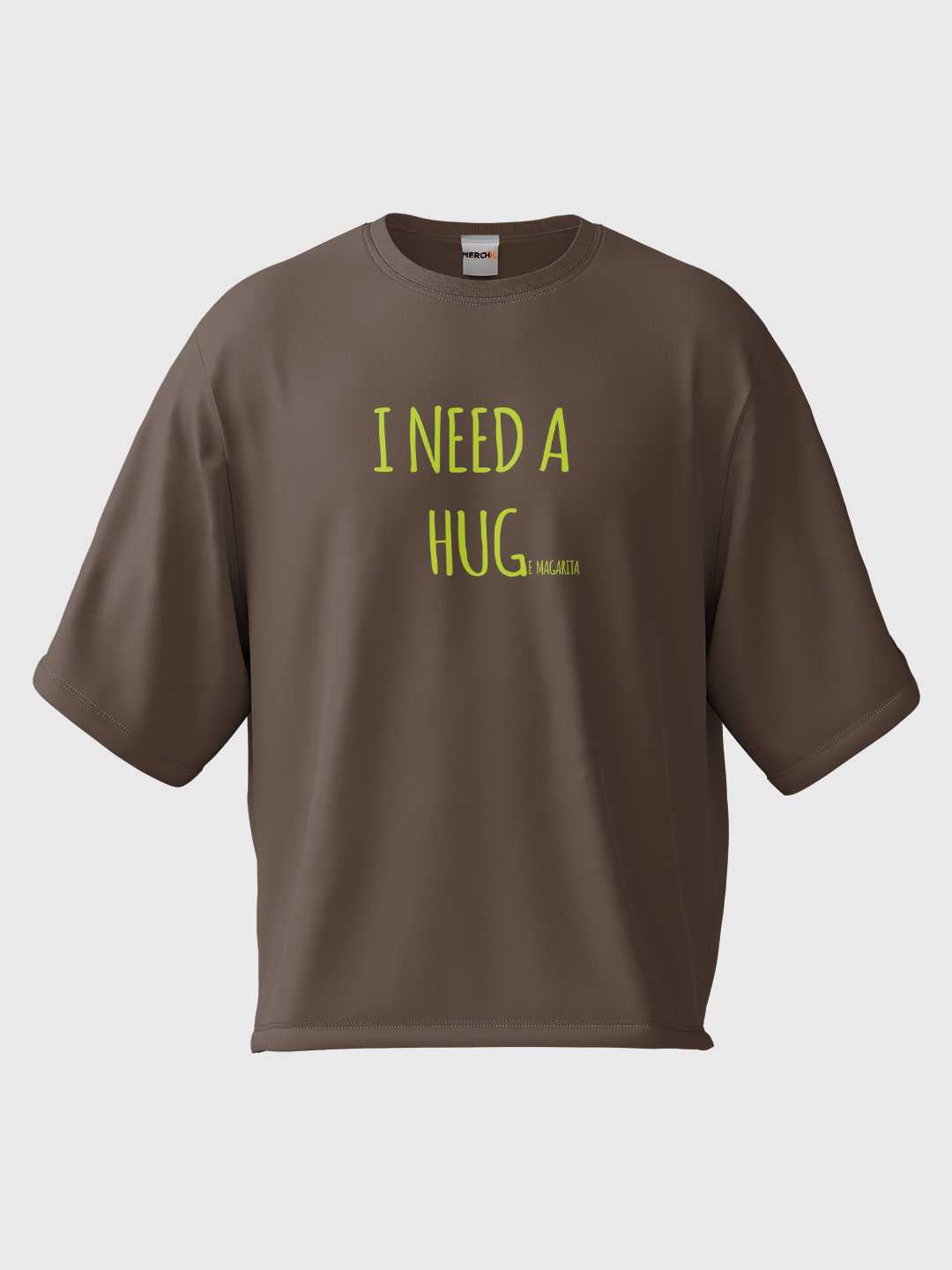 I Need A Huge Margarita Oversized Tee