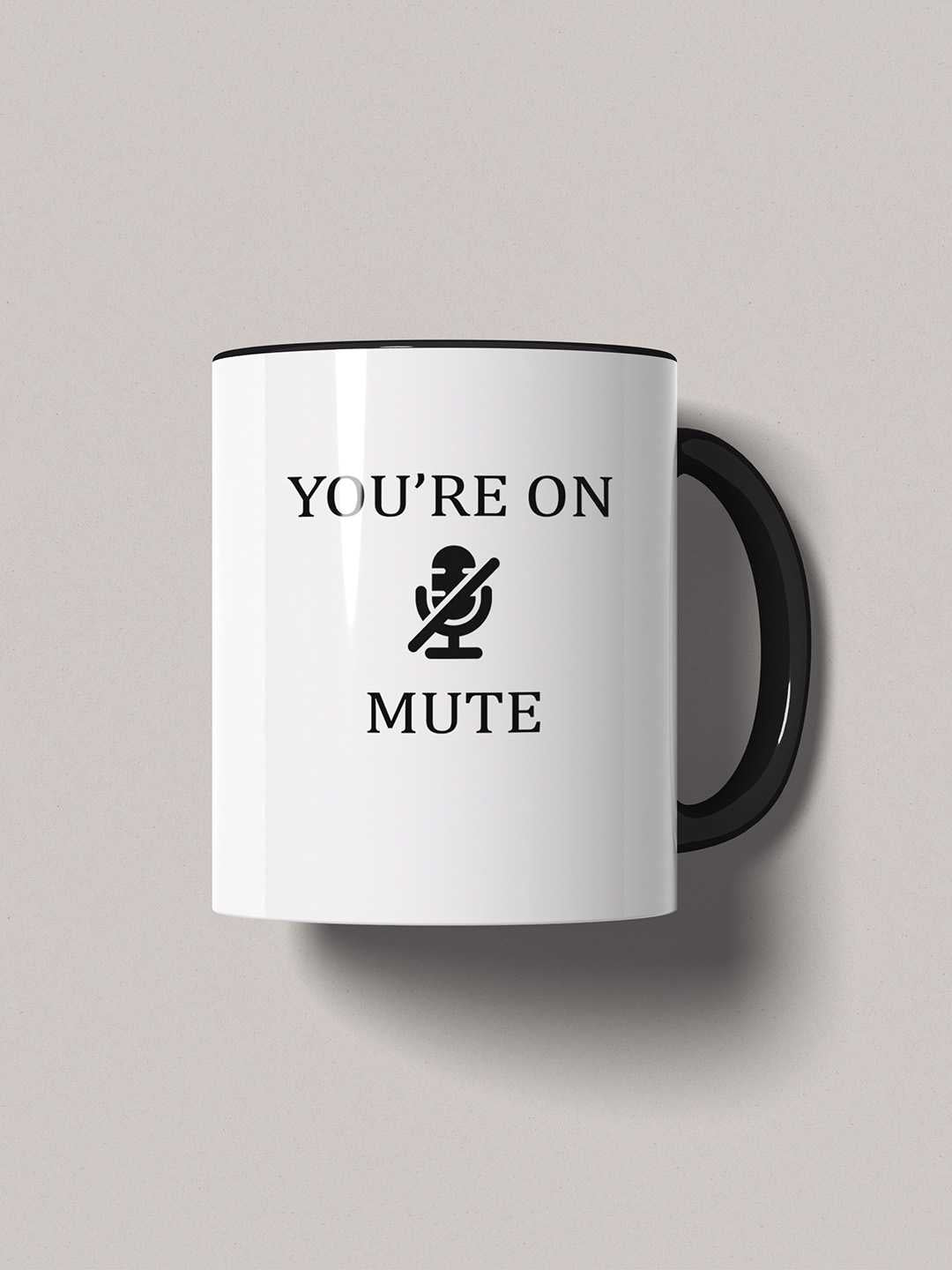 U ARE ON MUTE Graphic Printed Ceramic Mug