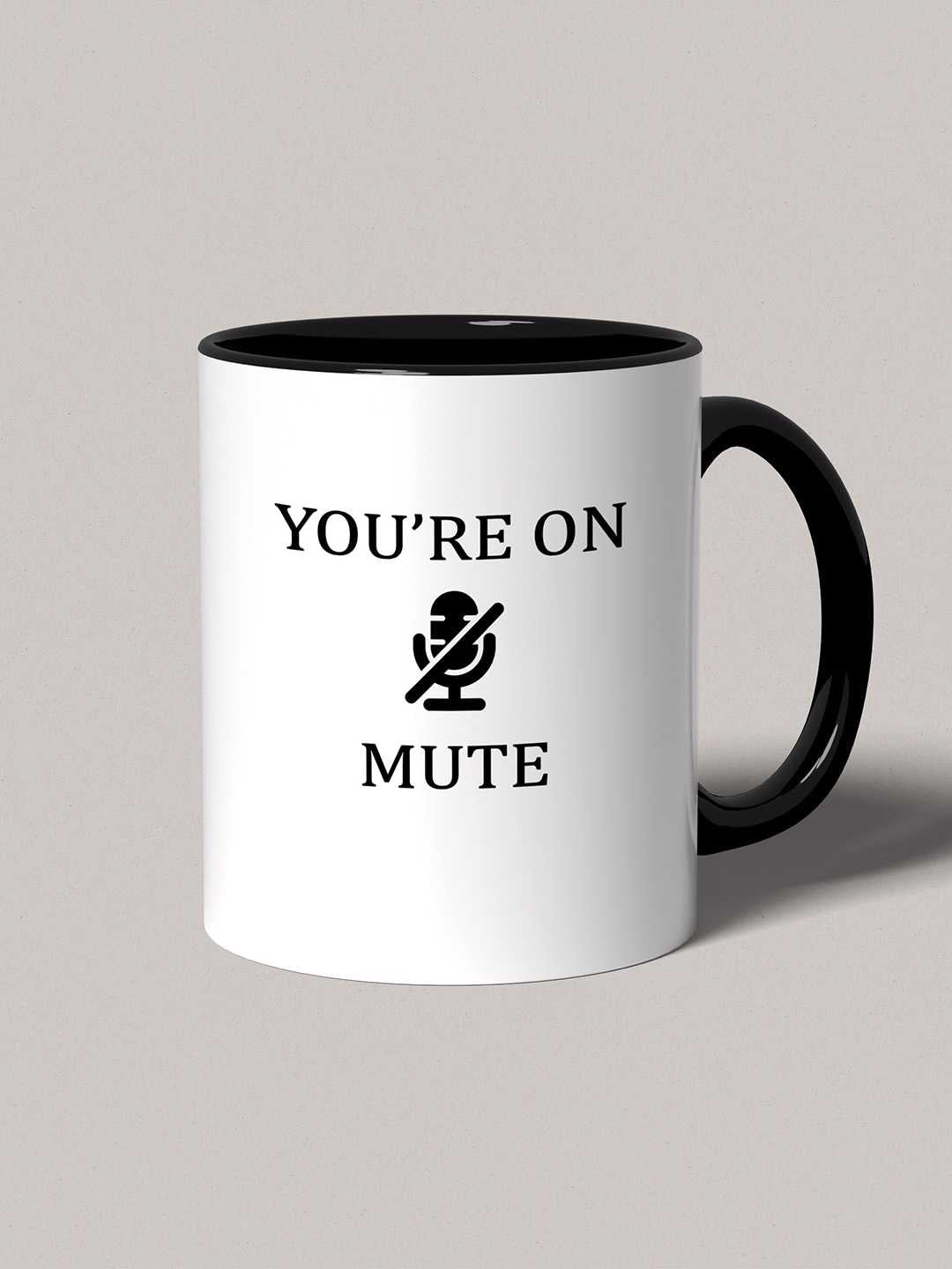 U ARE ON MUTE Graphic Printed Ceramic Mug