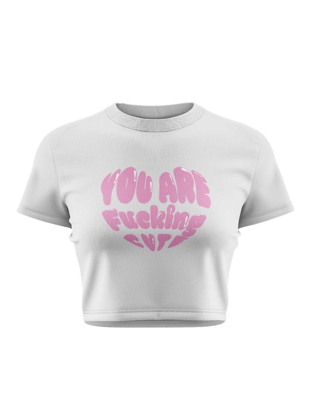 You are Fu** Cute Graphic Baby Tee