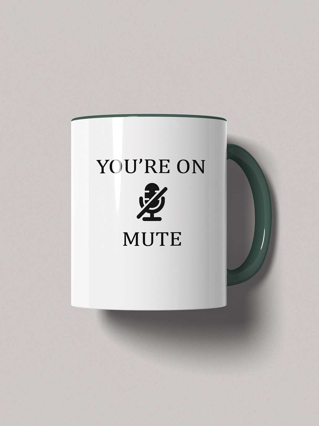 U ARE ON MUTE Graphic Printed Ceramic Mug