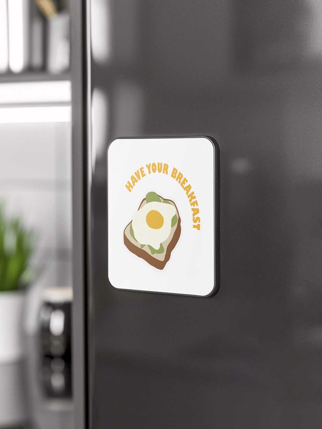 Have Your Breakfast Graphic Fridge Magnet