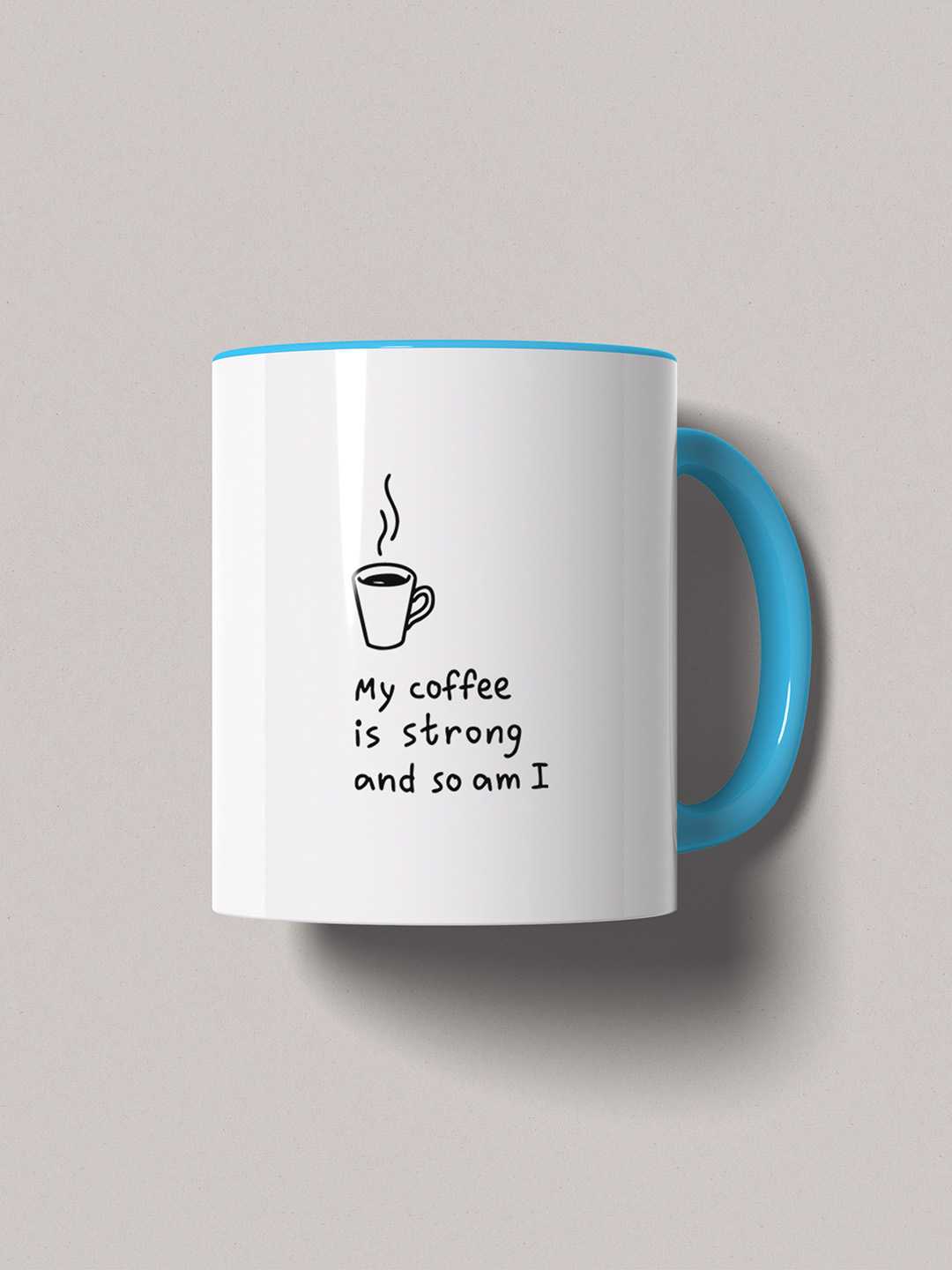 MY COFFEE IS STRONG Graphic Printed Ceramic Mug