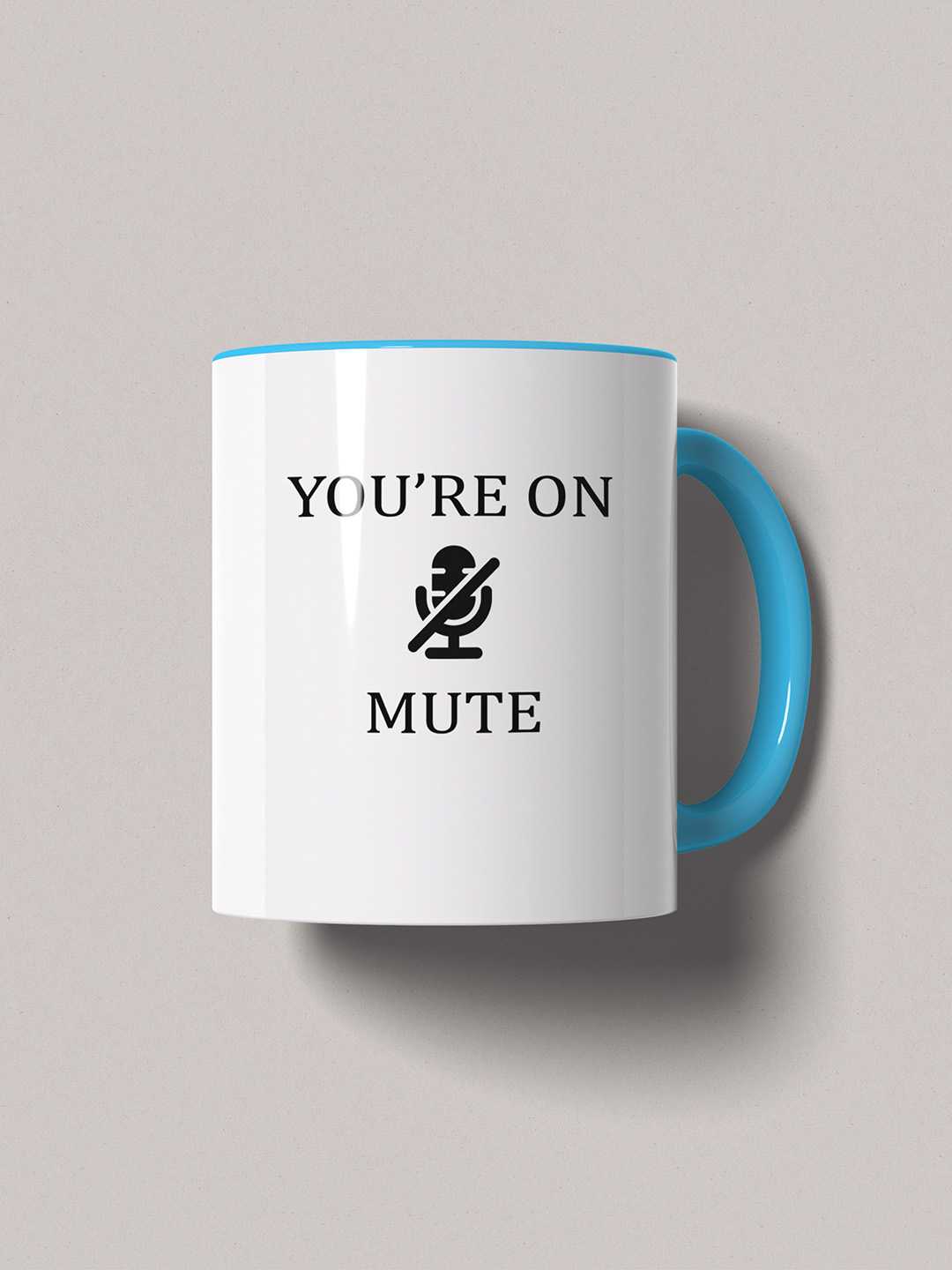 U ARE ON MUTE Graphic Printed Ceramic Mug
