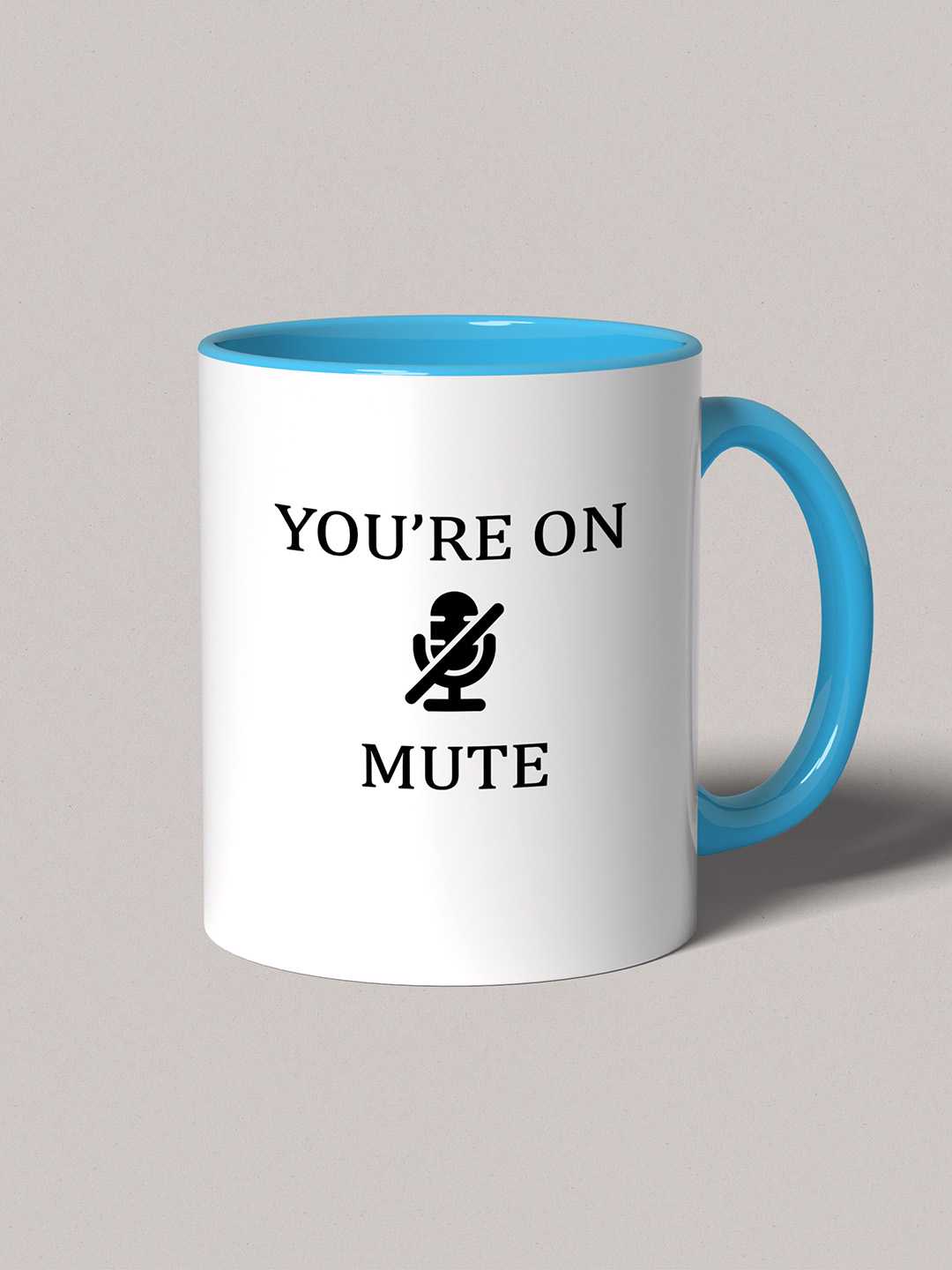 U ARE ON MUTE Graphic Printed Ceramic Mug