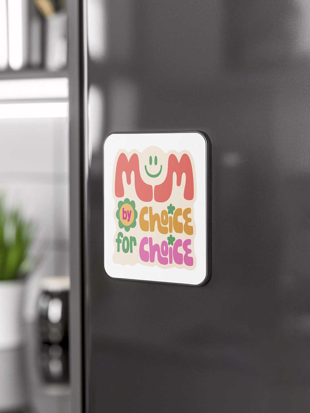 Mom By Choice For Choice Graphic Fridge Magnet
