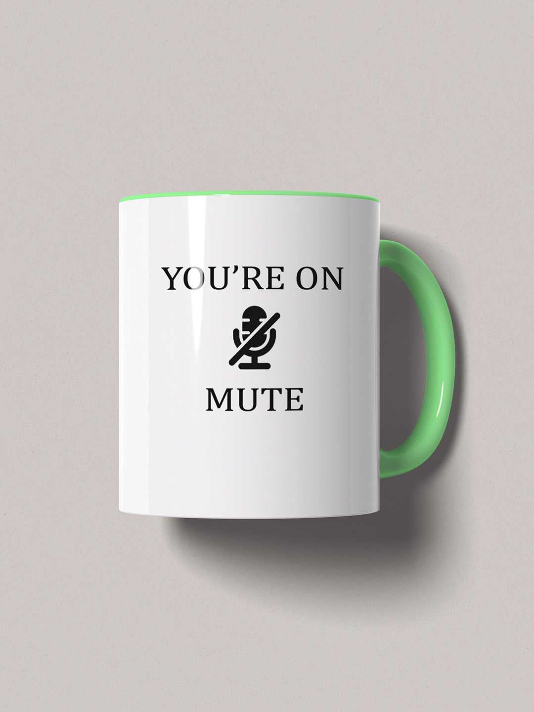 U ARE ON MUTE Graphic Printed Ceramic Mug