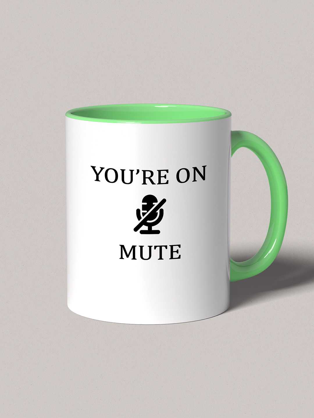 U ARE ON MUTE Graphic Printed Ceramic Mug