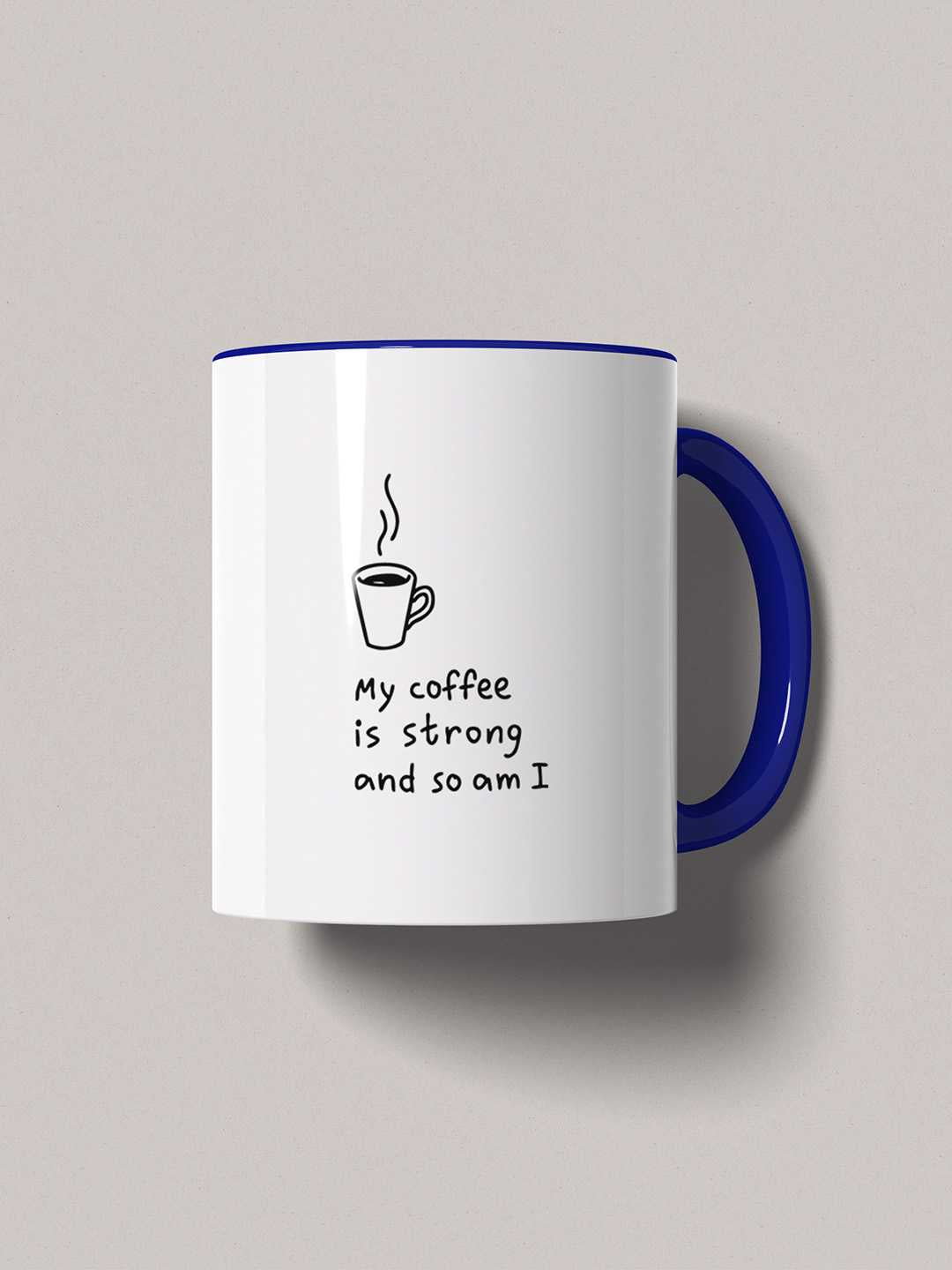 MY COFFEE IS STRONG Graphic Printed Ceramic Mug