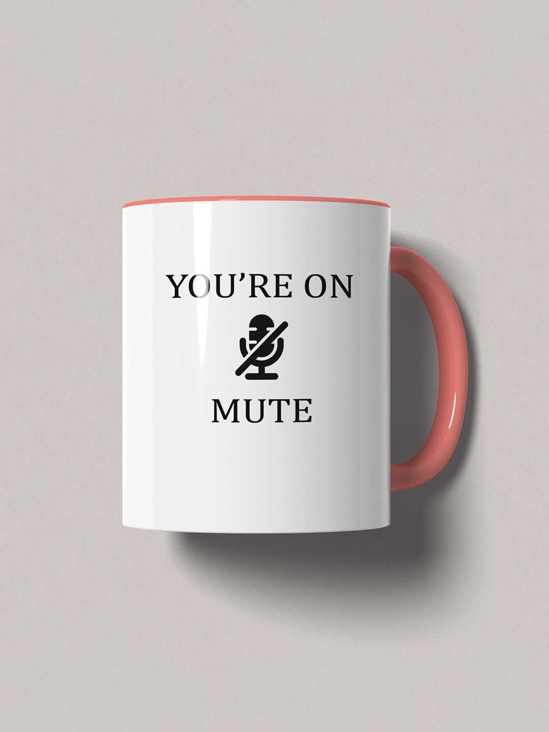 U ARE ON MUTE Graphic Printed Ceramic Mug