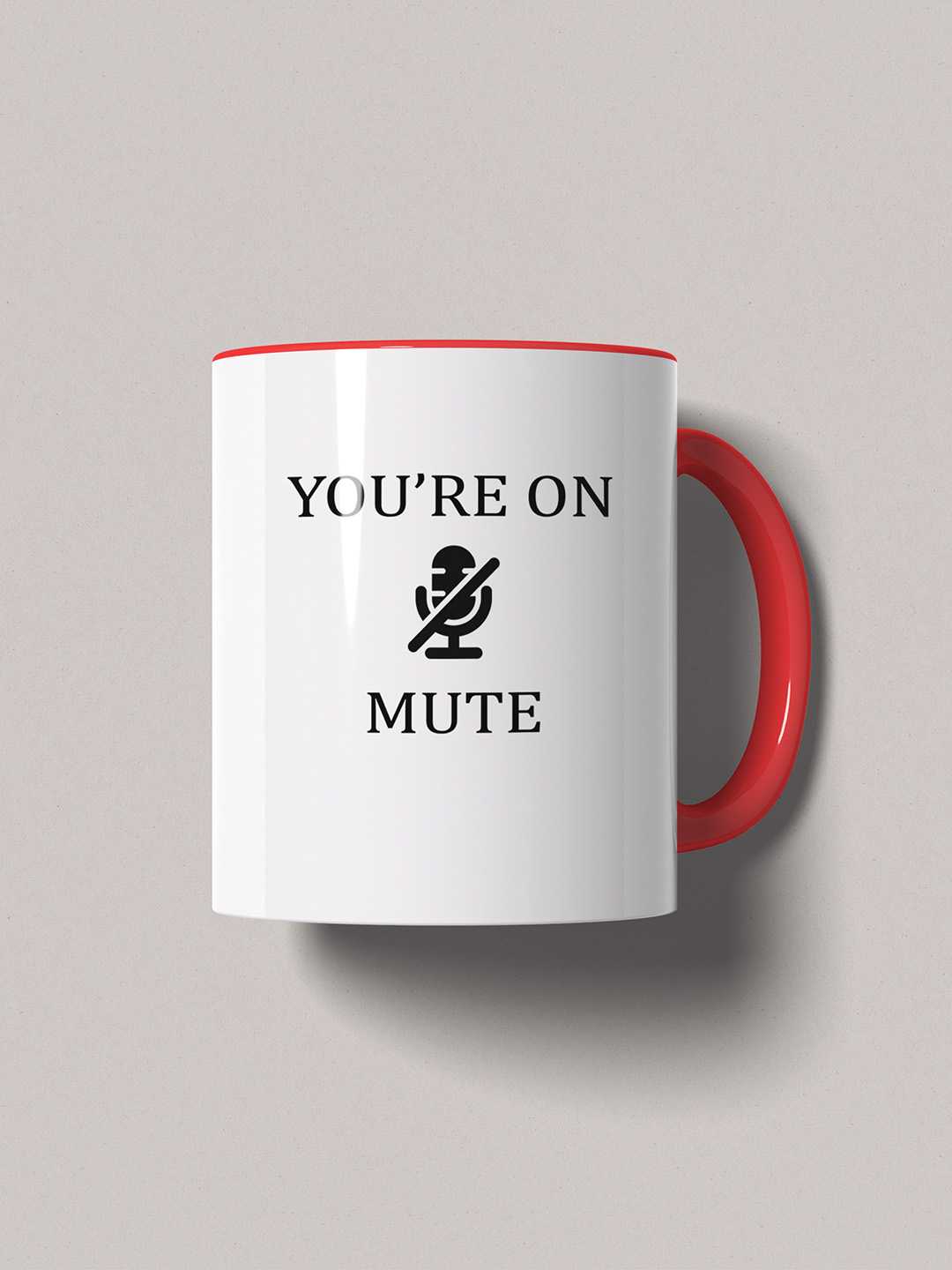 U ARE ON MUTE Graphic Printed Ceramic Mug